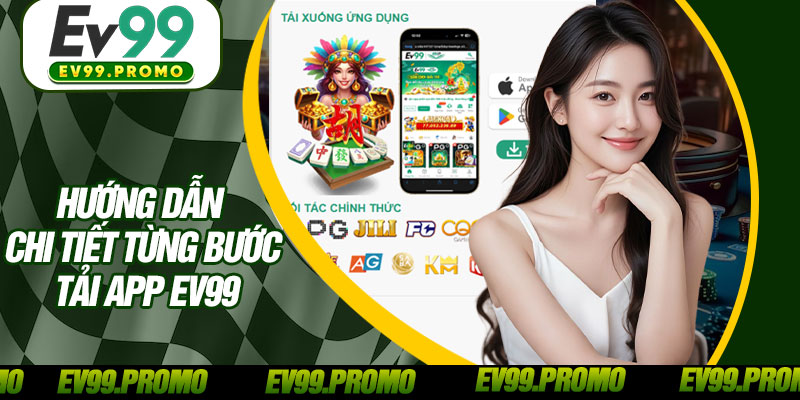 Hướng Dẫn Chi Tiết Từng Bước Tải App EV99